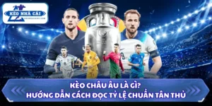Kèo châu Âu là gì