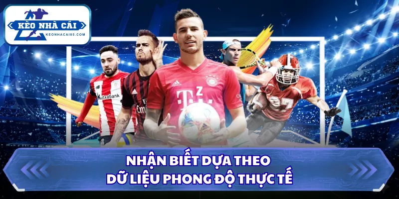 Nhận biết dựa theo dữ liệu phong độ thực tế