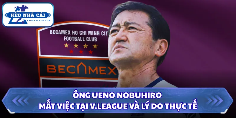Ông Ueno Nobuhiro mất việc tại V.League