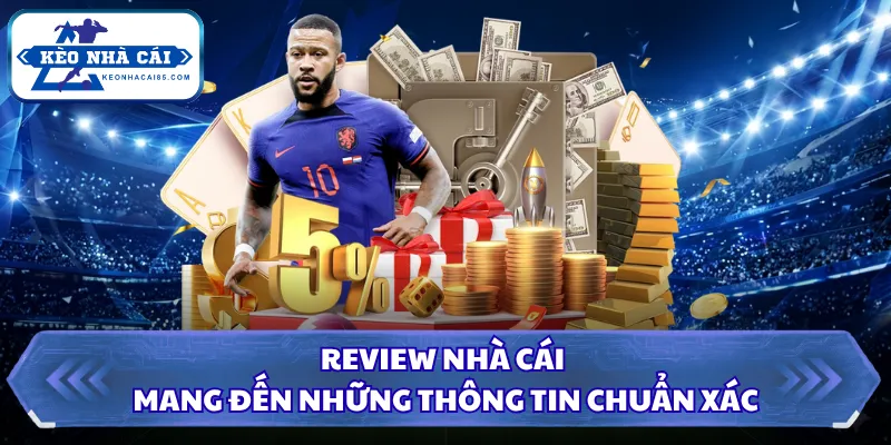 Review nhà cái mang đến những thông tin chuẩn xác