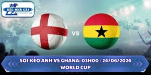 Soi kèo Anh vs Ghana