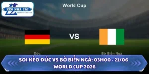 Soi kèo Đức vs Bờ Biển Ngà