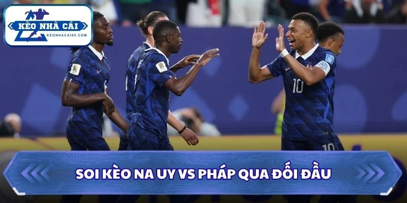 Soi kèo Na Uy vs Pháp qua đối đầu