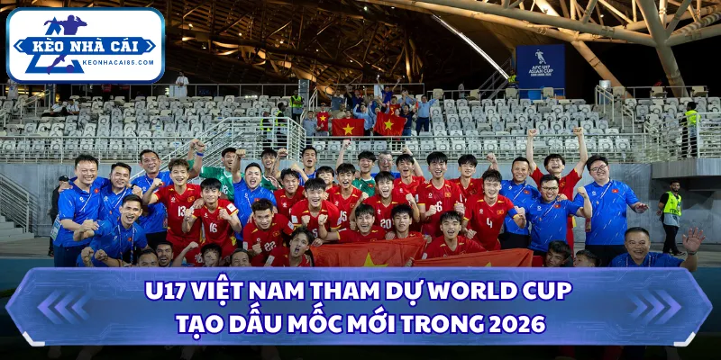 U17 Việt Nam tham dự World Cup