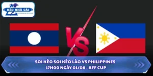 Soi kèo Lào vs Philippines