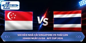 Soi Kèo Nhà Cái Singapore Vs Thái Lan Lúc 20H00 Ngày 15/08 - AFF Cup 2026 6 Soi kèo nhà cái Singapore vs Thái Lan